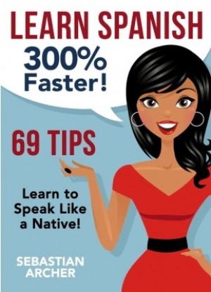 Learn Spanish 300% Faster