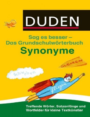 Sag es besser – Das Grundschulwörterbuch – Synonyme