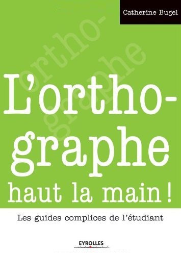 L'orthographe haut la main