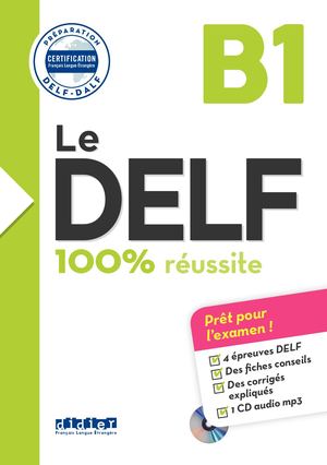 Le DELF - 100% réussite - B1