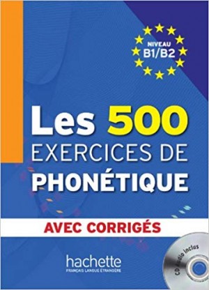 Les 500 Exercices de Phonétique B1/B2