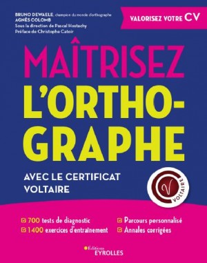 Maîtrisez l’orthographe Avec la certification Voltaire