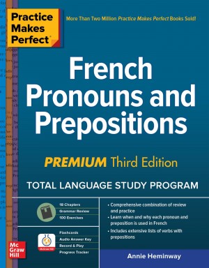 Practice Makes Perfect French Pronouns and Prepositions 3rd