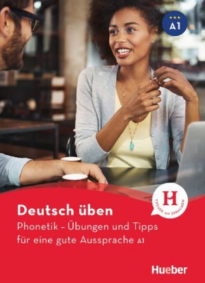 Phonetik – Übungen und Tipps für eine gute Aussprache A1