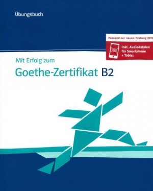 Mit Erfolg zum Goethe-Zertifikat B2 NEU