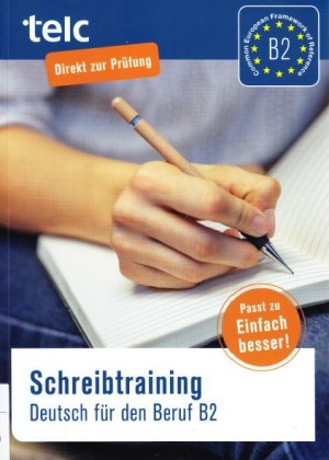 Schreibtraining : Deutsch für den Beruf B2