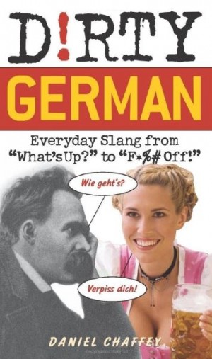 Dirty German : Everyday Slang