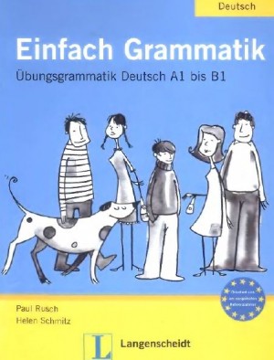 Einfach Grammatik : Übungsgrammatik Deutsch A1 bis B1