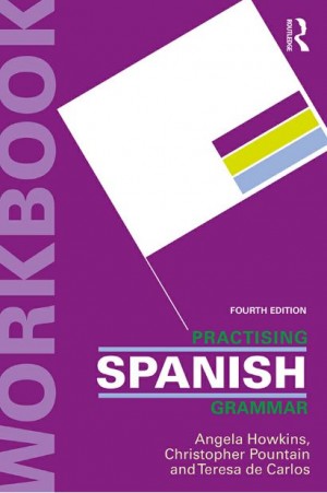 Practising Spanish Grammar – Workbook