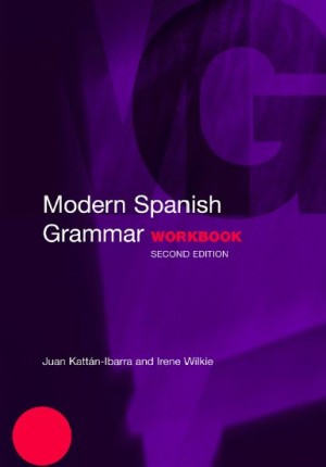 Modern Spanish Grammar  A Practical Guide